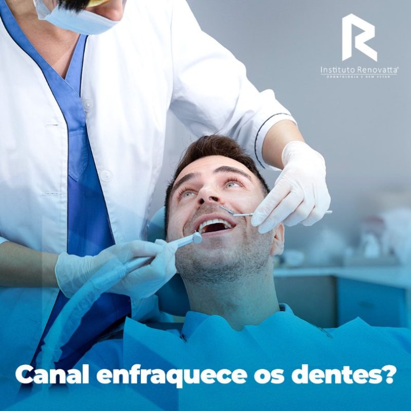 renovatta - canal enfraquece os dentes